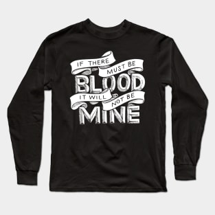 If There Must Be Blood Long Sleeve T-Shirt